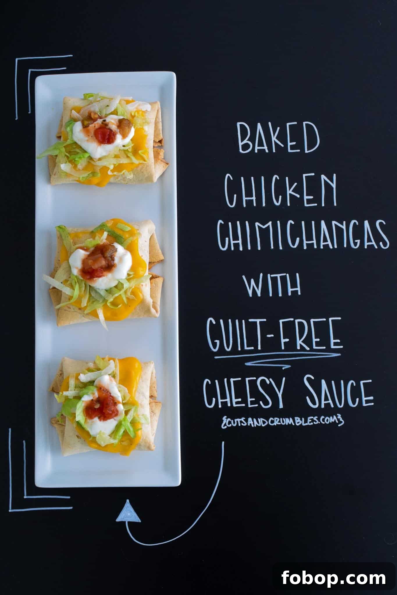 Baked Chimichangas with Guilt-Free Cheesy Sauce with title written on chalkboard